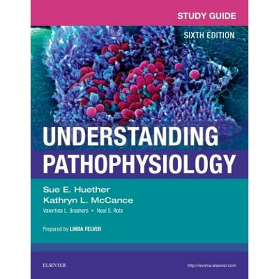 Pre-Owned Study Guide for Understanding Pathophysiology (Paperback 9780323370455) by Sue E Huether, Kathryn L McCance