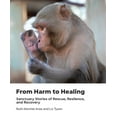 thumbnail image 2 of Pre-Owned From Harm to Healing: Sanctuary Stories of Rescue, Resilience, and Recovery (Hardcover) 1590567323 9781590567326, 2 of 2