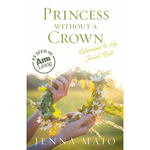 Princess without a Crown: Returning to My Jewish Roots, (Paperback)