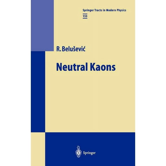 Springer Tracts in Modern Physics Neutral Kaons, Book 153, (Hardcover)