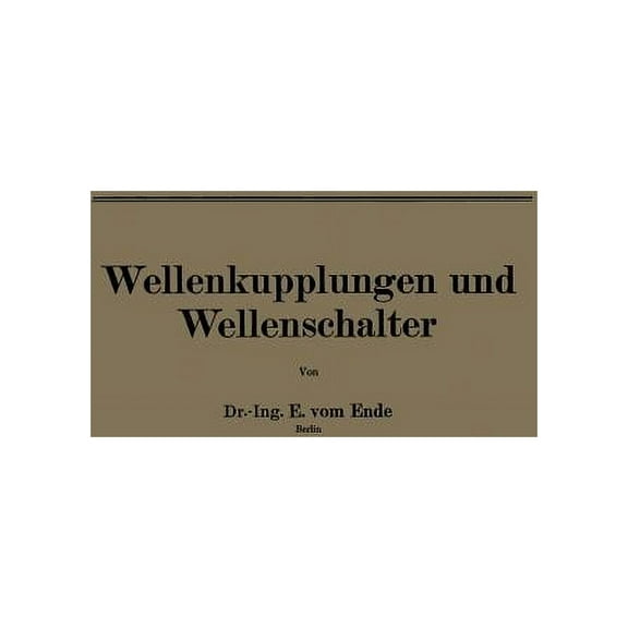 Einzelkonstruktionen Aus Dem Maschinenba Wellenkupplungen Und Wellenschalter, (Paperback)