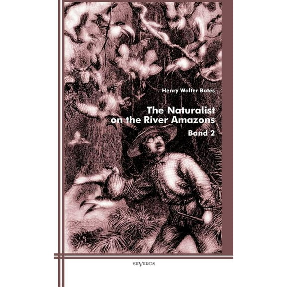 The Naturalist on the River Amazons : Band 2 (Paperback)