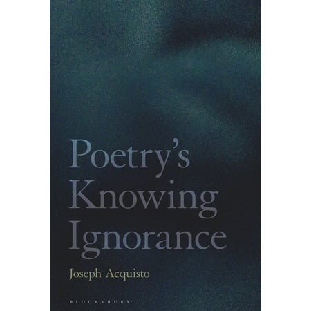 Poetry s Knowing Ignorance (Paperback)