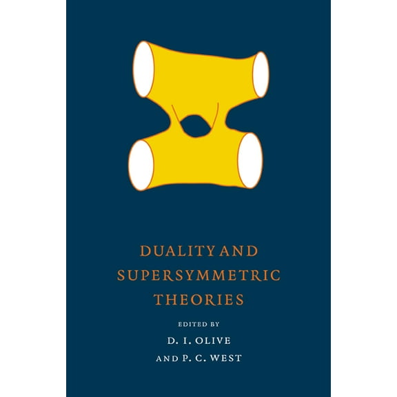 Publications of the Newton Institute Duality and Supersymmetric Theories, Book 18, (Hardcover)