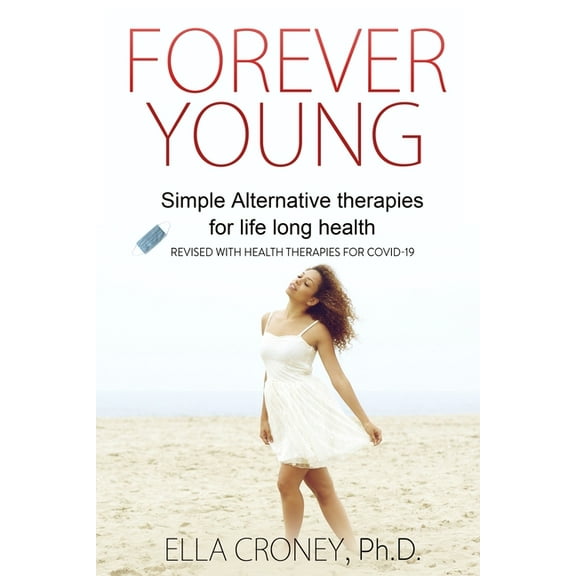 Forever Young: How to Feel, Look and Be Magnificent at Any Age, (Paperback)