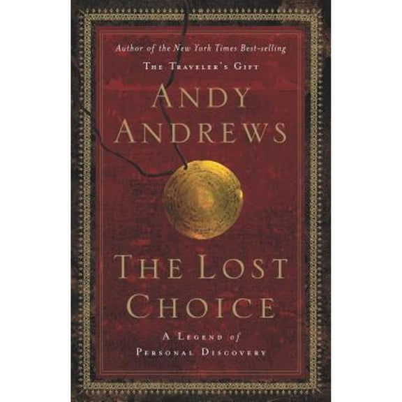 Pre-Owned The Lost Choice: A Legend of Personal Discovery (Hardcover) 0785261397 9780785261391