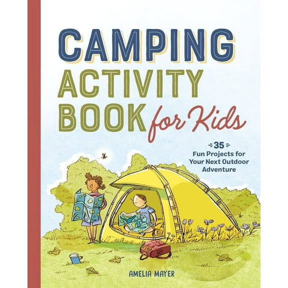 Camping Activity Book for Kids: 35 Fun Projects for Your Next Outdoor Adventure, (Paperback)