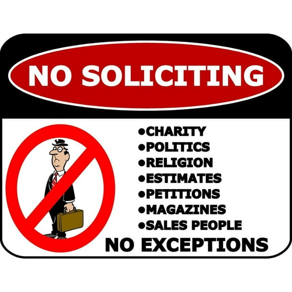 No Soliciting Charity, Politics, Religion, Estimates... Funny Metal Aluminum Sign Size: 8 x 12 Inch
