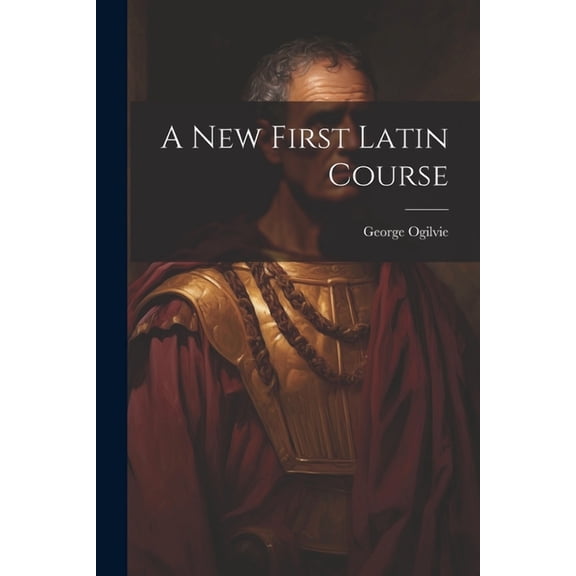 A New First Latin Course (Paperback)