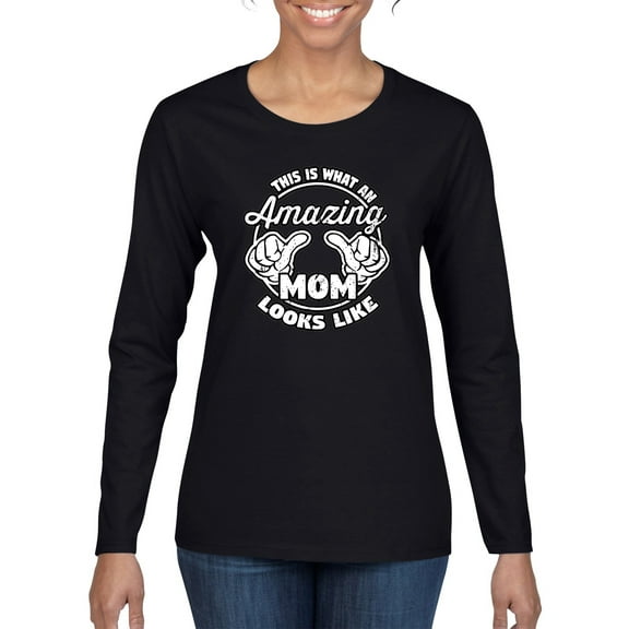 Wild Bobby, This is What an Amazing Mom Looks Like, Mother's Day, Women Graphic Long Sleeve T-Shirt, Black, Small