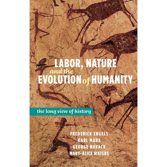 Labor, Nature, and the Evolution of Humanity: A Long View of History (Paperback)
