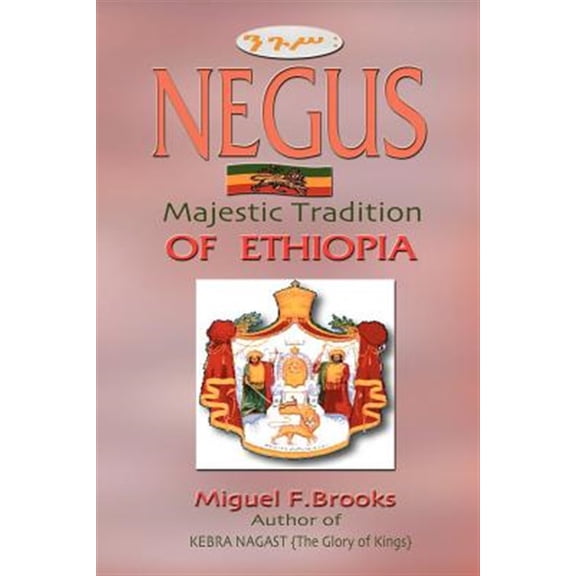 Pre-Owned NEGUS Majestic Tradition of Ethiopia -- Miguel F. Brooks