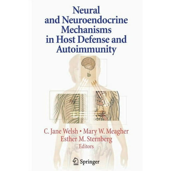 Neural and Neuroendocrine Mechanisms in Host Defense and Autoimmunity, (Paperback)