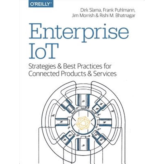 Pre-Owned Enterprise Iot: Strategies and Best Practices for Connected Products and Services (Paperback)