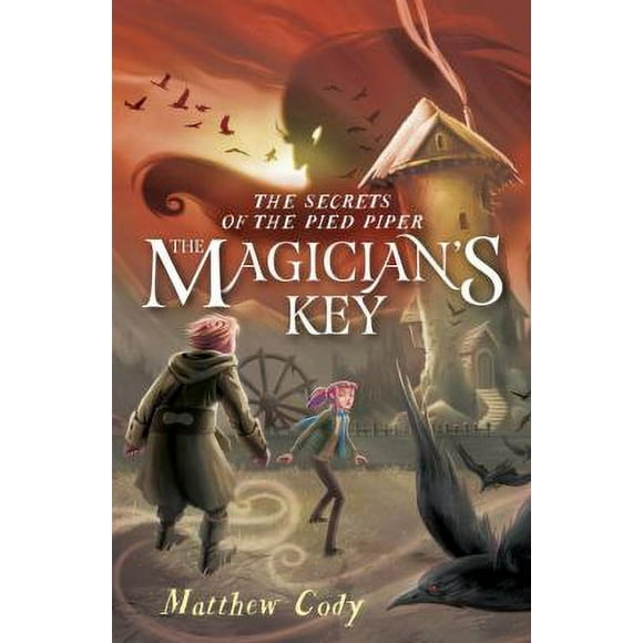 Pre-Owned The Secrets of the Pied Piper 2: The Magician's Key (Hardcover) 0385755260 9780385755269