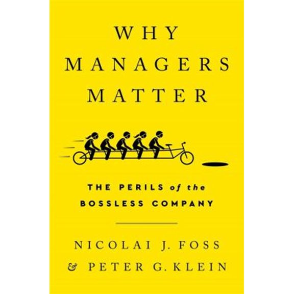 Pre-Owned Why Managers Matter: The Perils of the Bossless Company (Hardcover) 1541751043 9781541751040