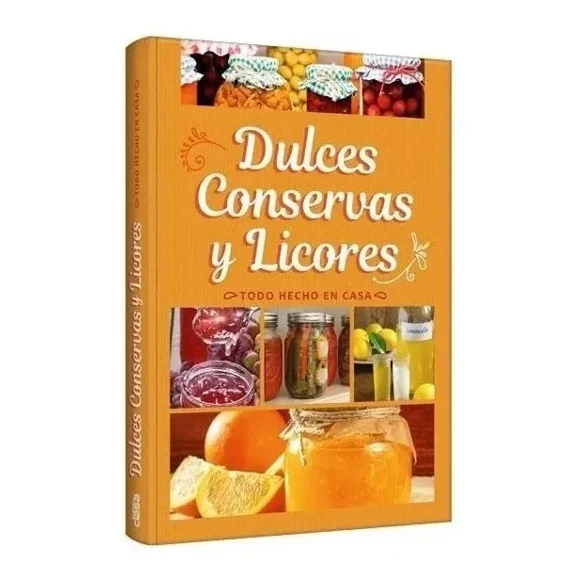 Libro Dulces Conservas Y Licores Todo Hecho En Casa