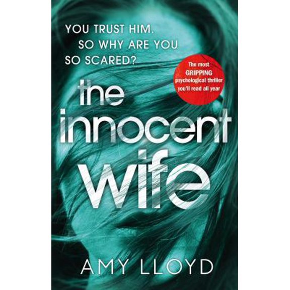 Pre-Owned The Innocent Wife: The breakout psychological thriller of 2018, tipped by Lee Child and Peter James (Paperback) 1780898436 9781780898438