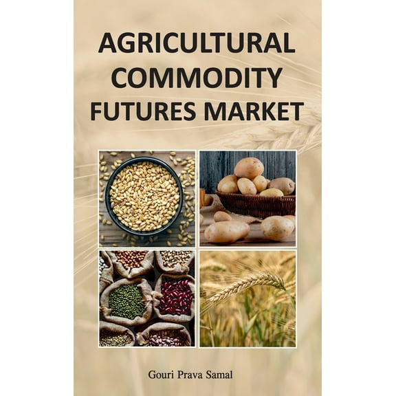 Agricultural Commodity Futures Market (Hardcover)