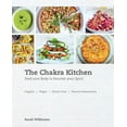 thumbnail image 1 of Pre-Owned The Chakra Kitchen: Feed Your Body to Nourish Your Spirit (Paperback) 1782492658 9781782492658, 1 of 1