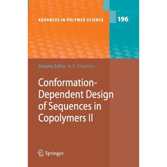 Advances in Polymer Science Conformation-Dependent Design of Sequences in Copolymers II, Book 196, (Paperback)