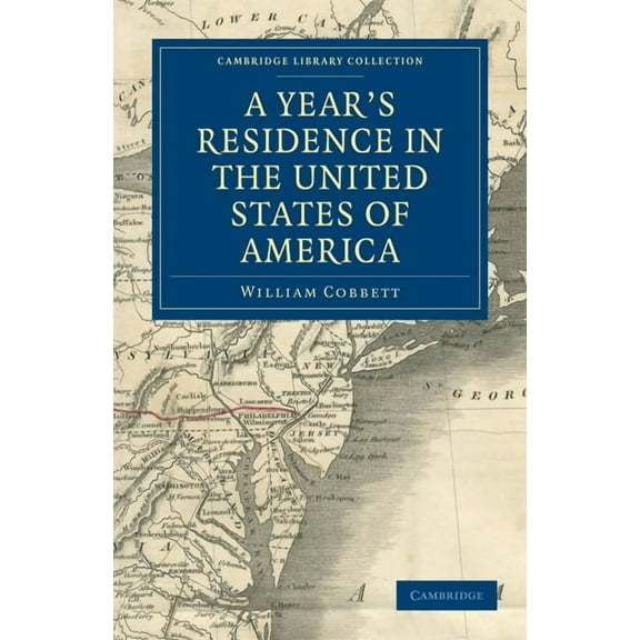 Cambridge Library Collection - North Ame A Year's Residence in the United States of America, (Paperback)