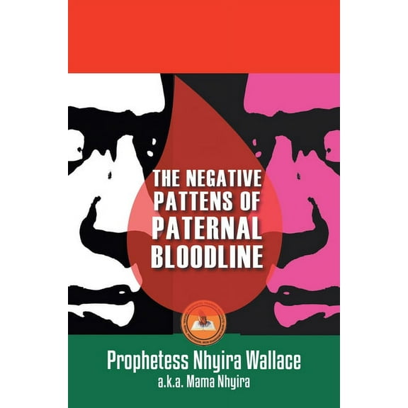 The Negative Patterns of Paternal Bloodline: Praying Against Generational Curses, (Paperback)