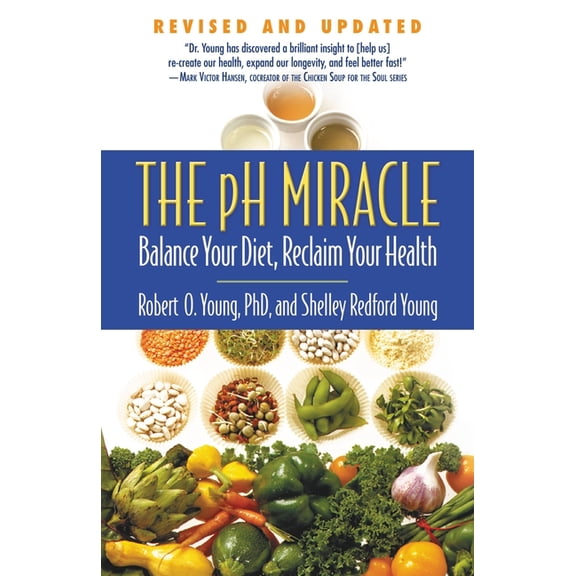 PH Miracle The pH Miracle: Balance Your Diet, Reclaim Your Health, (Paperback)