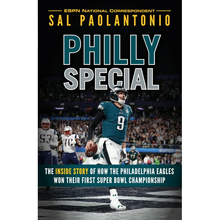 Philly Special : The Inside Story of How the Philadelphia Eagles