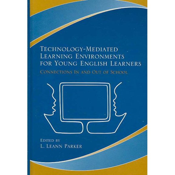 Pre-Owned Technology-Mediated Learning Environments for Young English Learners: Connections in and Out of School, (Hardcover)