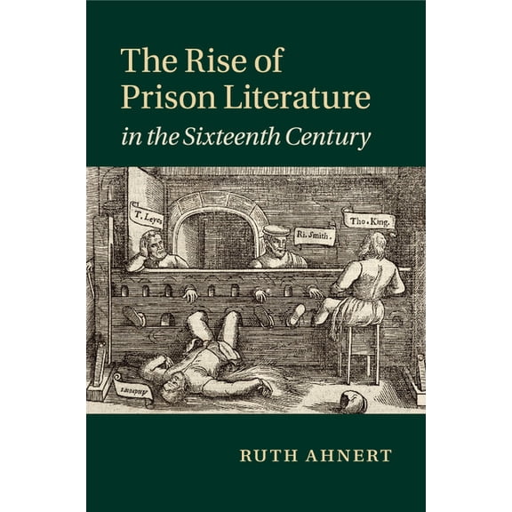 The Rise of Prison Literature in the Sixteenth Century, (Paperback)