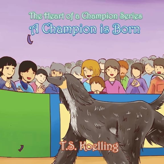 Heart of a Champion A Champion Is Born, Book 1, (Paperback)