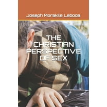 The Christian Perspective of Sex (Paperback)