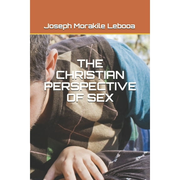 The Christian Perspective of Sex (Paperback)
