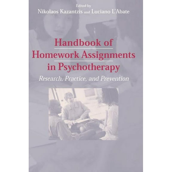 Handbook of Homework Assignments in Psychotherapy: Research, Practice, and Prevention, (Hardcover)