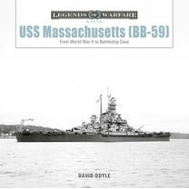 Legends of Warfare: Naval USS Massachusetts (Bb-59): From World War II to Battleship Cove, Book 29, (Hardcover)