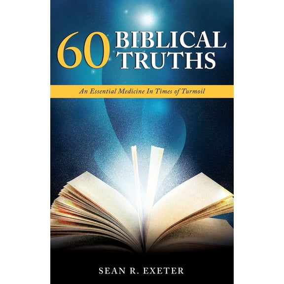 60 Biblical Truths: An Essential Medicine In Times of Turmoil, (Paperback)