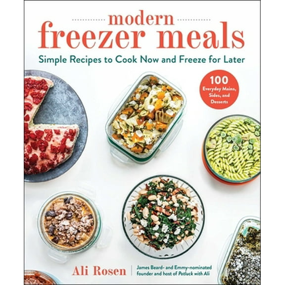 Pre-Owned Modern Freezer Meals: Simple Recipes to Cook Now and Freeze for Later (Hardcover) 1510763759 9781510763753