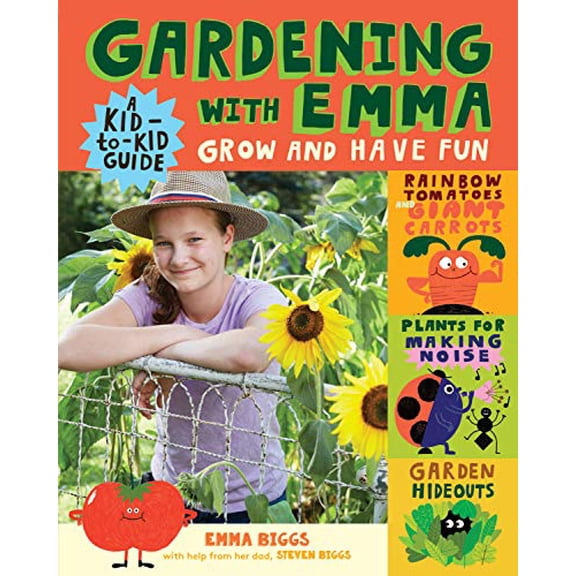 Pre-Owned Gardening with Emma: Grow and Have Fun: A Kid-To-Kid Guide (Paperback) 1612129250 9781612129259