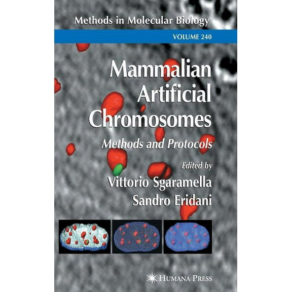 Methods in Molecular Biology Mammalian Artificial Chromosomes: Methods and Protocols, Book 240, (Hardcover)