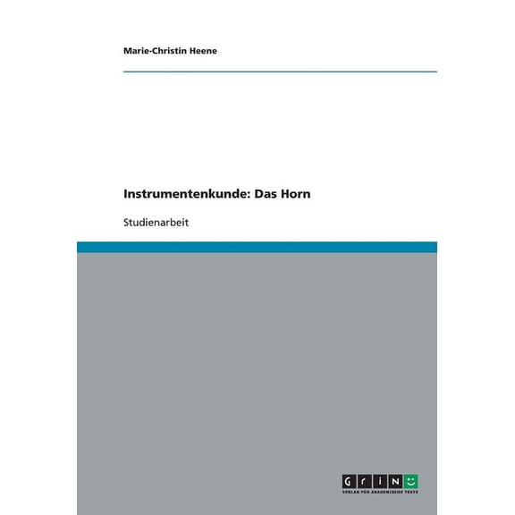 Instrumentenkunde: Das Horn