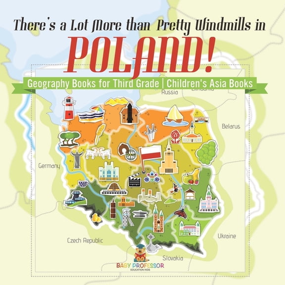There's a Lot More than Pretty Windmills in Poland! Geography Books for Third Grade Children's Europe Books, (Paperback)