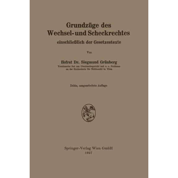 Grundzüge Des Wechsel- Und Scheckrechtes Einschließlich Der Gesetzestexte, (Paperback)