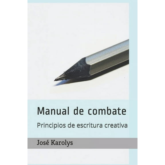 Manual de combate: Principios de escritura creativa (Paperback)