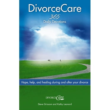 Divorce Care: Hope, Help, and Healing During and After Your Divorce, (Paperback)