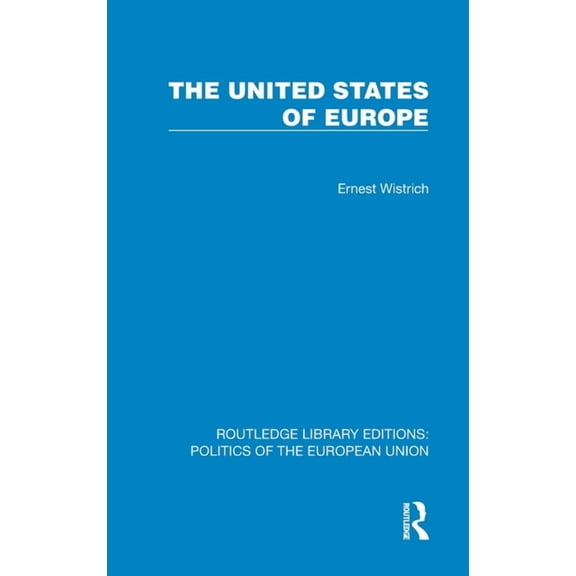 Routledge Library Editions: Politics of The United States of Europe, (Hardcover)