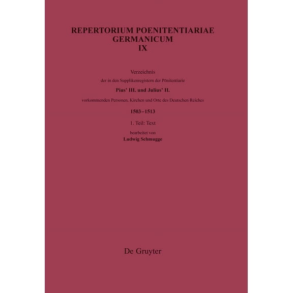 Verzeichnis Der in Den Supplikenregistern Der Poenitentiarie Pius' III. Und Julius' II. Vorkommenden Personen, Kirchen U, (Hardcover)