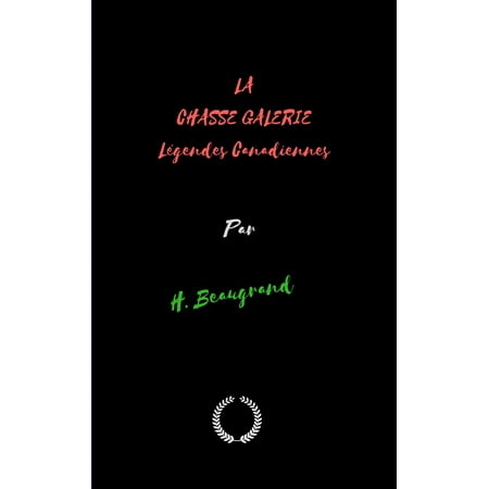 LA CHASSE GALERIE Légendes Canadiennes - eBook
