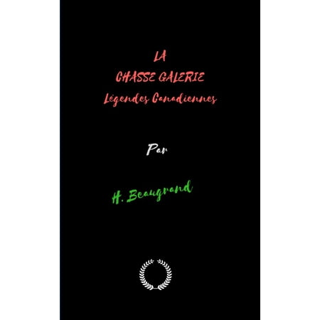 LA CHASSE GALERIE Légendes Canadiennes - eBook