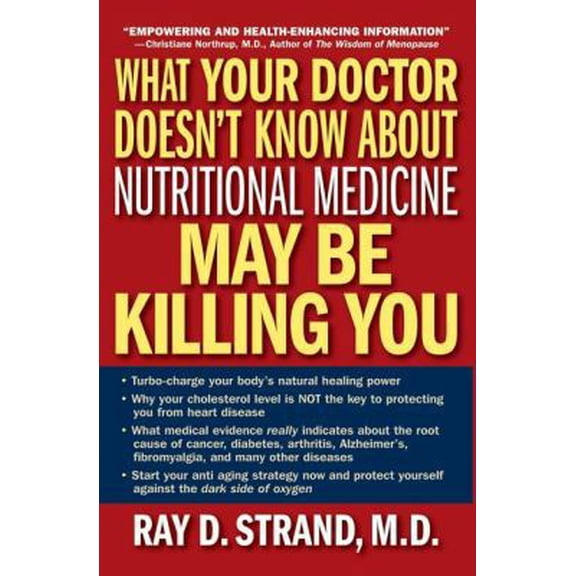 Pre-Owned What Your Doctor Doesn't Know About Nutritional Medicine May Be Killing You (Paperback) 078528883X 9780785288831